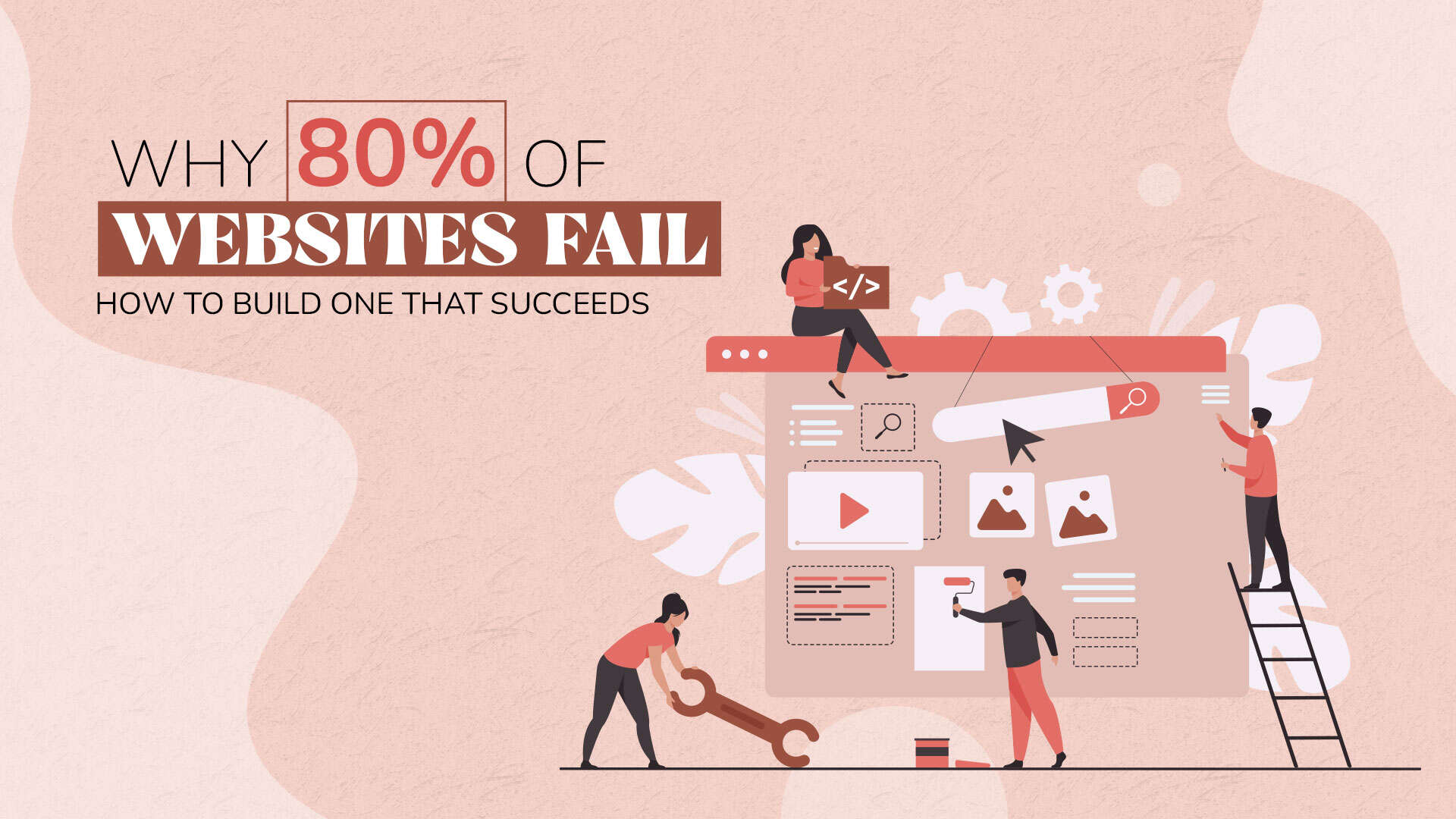 Why 80 of Websites Fail How to Develop One that Succeeds